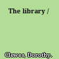 The library /