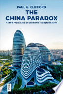The China paradox : at the front line of economic transformation /