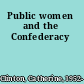 Public women and the Confederacy