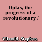 Djilas, the progress of a revolutionary /