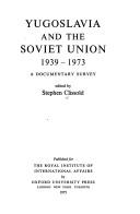 Yugoslavia and the Soviet Union, 1939-1973 : a documentary survey /