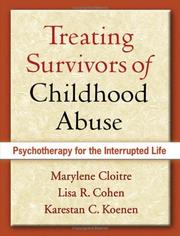 Treating survivors of childhood abuse : psychotherapy for the interrupted life /