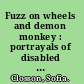 Fuzz on wheels and demon monkey : portrayals of disabled masculinities on television  /