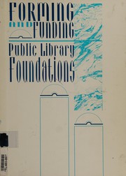 Forming and funding public library foundations /