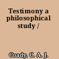 Testimony a philosophical study /