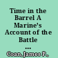 Time in the Barrel A Marine’s Account of the Battle for Con Thien /