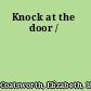 Knock at the door /