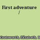 First adventure /