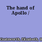 The hand of Apollo /