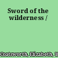Sword of the wilderness /