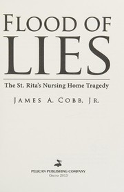 Flood of lies : the St. Rita's nursing home tragedy /