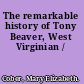 The remarkable history of Tony Beaver, West Virginian /