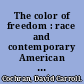 The color of freedom : race and contemporary American liberalism /