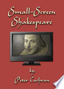 Small-screen Shakespeare /