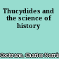 Thucydides and the science of history