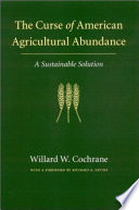 The curse of American agricultural abundance : a sustainable solution /