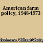 American farm policy, 1948-1973