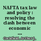 NAFTA tax law and policy : resolving the clash between economic and sovereignty interests /