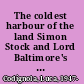 The coldest harbour of the land Simon Stock and Lord Baltimore's colony in Newfoundland, 1621-1649 /
