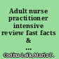 Adult nurse practitioner intensive review fast facts & practice questions /