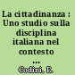 La cittadinanza : Uno studio sulla disciplina italiana nel contesto dell'immigrazione /