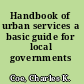 Handbook of urban services a basic guide for local governments /