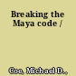 Breaking the Maya code /