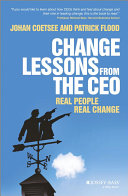 Change lessons from the CEO : real people, real change /