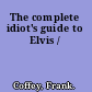 The complete idiot's guide to Elvis /