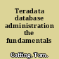 Teradata database administration the fundamentals /