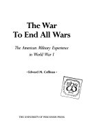 The war to end all wars ; the American military experience in World War I /