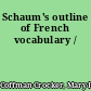 Schaum's outline of French vocabulary /