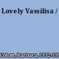 Lovely Vassilisa /