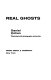 Real ghosts /