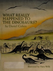 What really happened to the dinosaurs? /