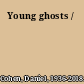 Young ghosts /