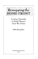 Remapping the home front : locating citizenship in British women's Great War fiction /