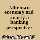 Athenian economy and society a banking perspective /
