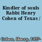 Kindler of souls Rabbi Henry Cohen of Texas /