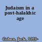 Judaism in a post-halakhic age