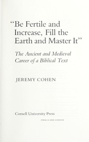 Be fertile and increase, fill the earth and master it : the ancient and medieval career of a Biblical text /