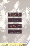 Train go sorry : inside a deaf world /