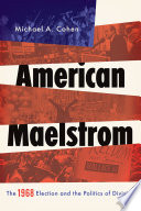 American Maelstrom : the 1968 election and politics of division /