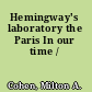 Hemingway's laboratory the Paris In our time /