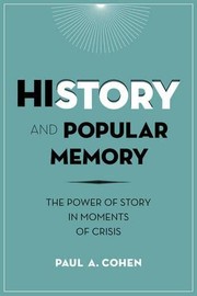 History and popular memory : the power of story in moments of crisis /