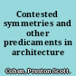 Contested symmetries and other predicaments in architecture