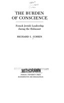 The burden of conscience : French Jewish leadership during the Holocaust /