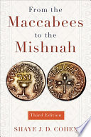 From the Maccabees to the Mishnah /