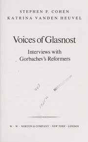 Voices of glasnost : interviews with Gorbachev's reformers /