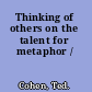 Thinking of others on the talent for metaphor /